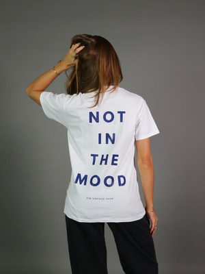 NOT IN THE MOOD T-SHIRT - WHITE