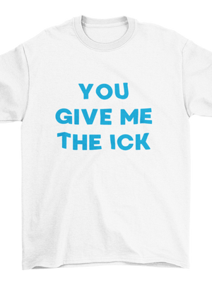 YOU GIVE ME THE ICK - HVID